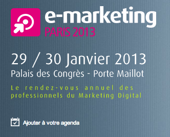 Salon E-marketing à Paris 2013 - Porte Maillot au Palais des Congrès