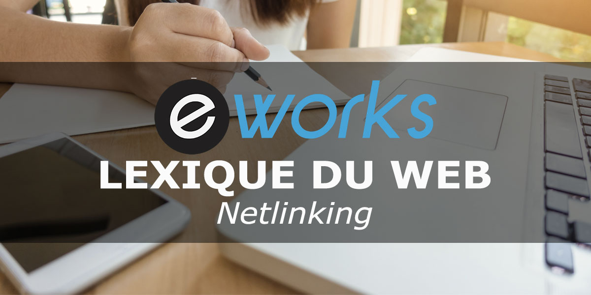 Netlinking : Définition et exemple de Netlinking