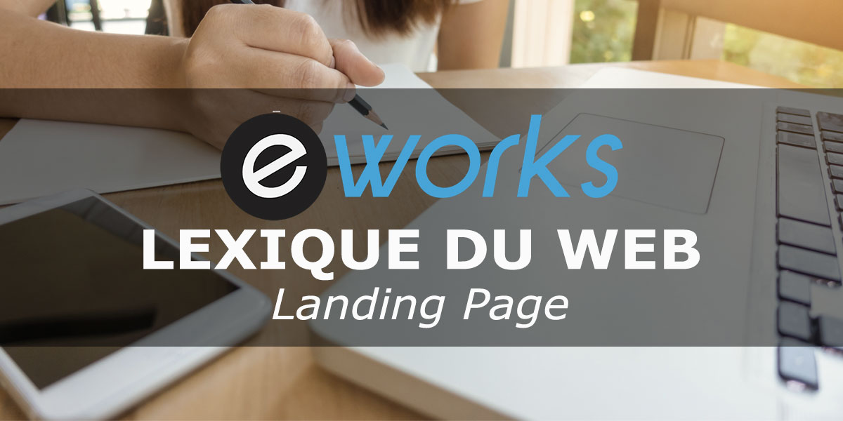 Landing page : Définition et exemple de Landing page