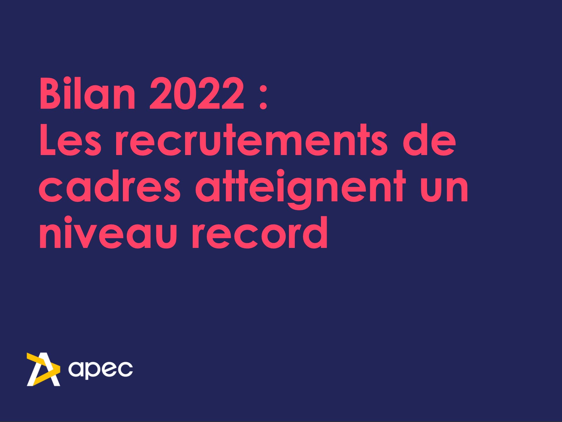 Le recrutement de cadres explose en 2022 : 308 300 profils en CDI & CDD embauchés